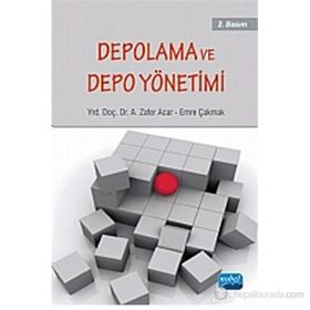 DEPOLAMA VE DEPO YÖNETIMI - A. ZAFER ACAR;EMRE ÇAKMAK