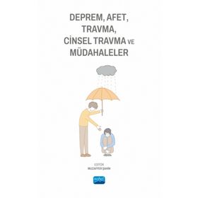 Deprem Afet Travma Cinsel Travma ve Müdahaleler Nobel Akademik Yayıncılık
