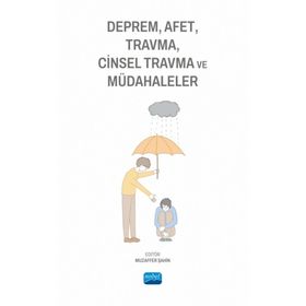 Deprem Afet Travma Cinsel Travma ve Müdahaleler Nobel Akademik Yayıncılık