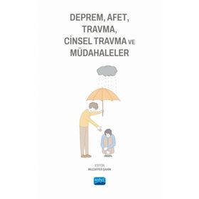 Deprem Afet Travma Cinsel Travma ve Müdahaleler Nobel Akademik Yayıncılık