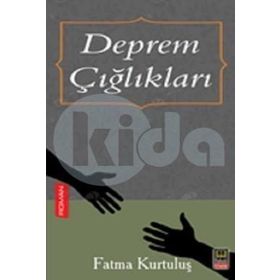Deprem Çığlıkları - Fatma Kurtuluş