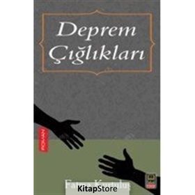 Deprem Çığlıkları - Fatma Kurtuluş