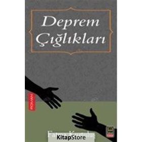 Deprem Çığlıkları - Fatma Kurtuluş