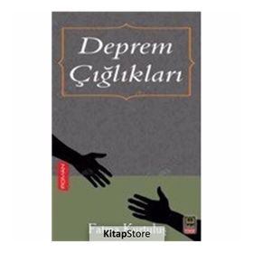 Deprem Çığlıkları - Fatma Kurtuluş