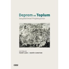 Deprem ve Toplum - Sosyalbilimsel Projeksiyonlar - Çizgi Kitabevi Yayınları