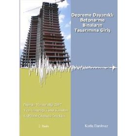DEPREME DAYANIKLI BETONARME BINALARIN TASARIMINA GIRIŞ - KUTLU DARILMAZ