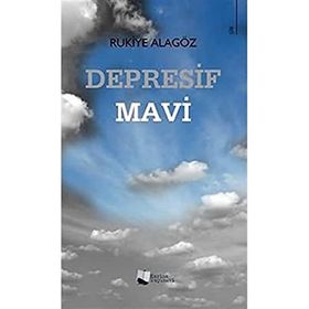 Depresif Mavi - Rukiye Alagöz