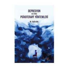 Depresyon ve Etkili Psikoterapi Yöntemleri - Fatih Bal