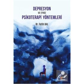 Depresyon ve Etkili Psikoterapi Yöntemleri - Fatih Bal