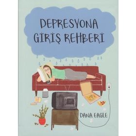 Depresyona Giriş Rehberi - Dana Eagle