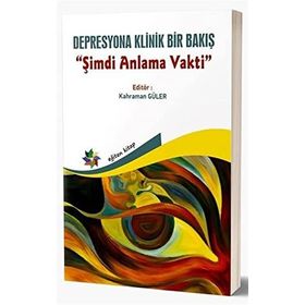 Depresyona Klinik Bir Bakış - Kahraman Güler