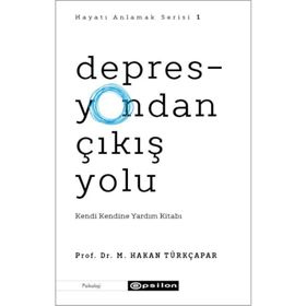 Depresyondan Çıkış Yolu: Kendi Kendine Yardım Kitabı