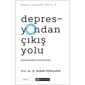 Depresyondan Çıkış Yolu: Kendi Kendine Yardım Kitabı