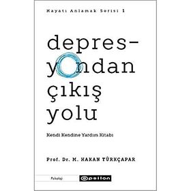 Depresyondan Çıkış Yolu: Kendi Kendine Yardım Kitabı