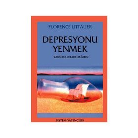 DEPRESYONU YENMEK - FLORENCE LITTAURE