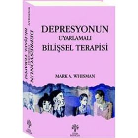 Depresyonun Uyarlamalı Bilişsel Terapisi - Mark A. Whisman