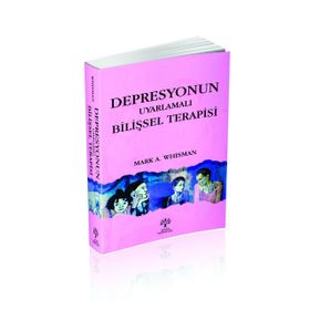 Depresyonun Uyarlamalı Bilişsel Terapisi - Mark A. Whisman