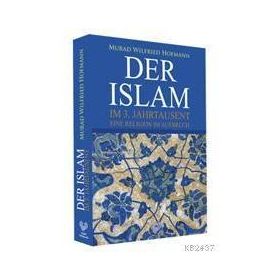 DER ISLAM IM 3. JAHRTAUSEND EINE RELIGION AUFBRUCH - MURAD WILFRIED HOFMANN