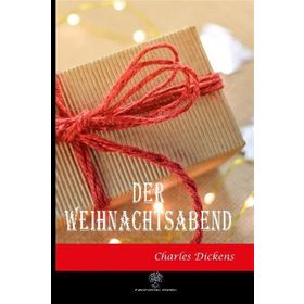 Der Weihnachtsabend - Charles Dickens