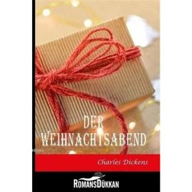 Der Weihnachtsabend - Charles Dickens