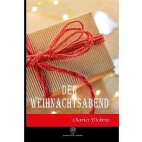 Der Weihnachtsabend - Charles Dickens