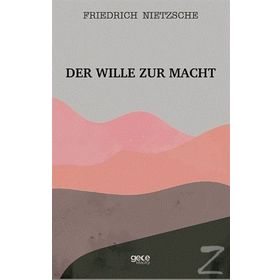 Der Wille Zur Macht - Friedrich Nietzsche