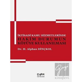 Der Yayınları İktisadi Kamu Hizmetlerinde Hakim Durumun Kötüye Kullanılması