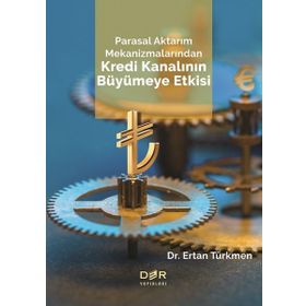 Der Yayınları - Parasal Aktarım Mekanizmalarından Kredi Kanalının Büyümeye Etkisi
