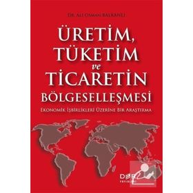Der Yayınları Üretim Tüketim ve Ticaretin Bölgeselleşmesi