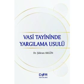 Der Yayınları Vasi Tayininde Yargılama Usulu