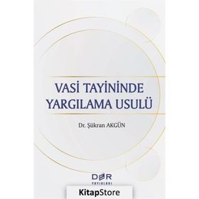 Der Yayınları Vasi Tayininde Yargılama Usulu