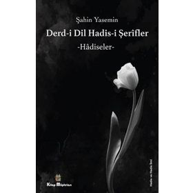 Derdi-i Dil Hadis-i Şerifler - Şahin Yasemin