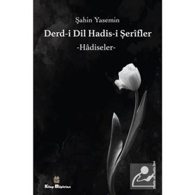Derdi-i Dil Hadis-i Şerifler - Şahin Yasemin