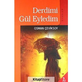 DERDIMI GÜL EYLEDIM ÖYKÜLER - OSMAN ÇEVİKSOY