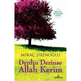 Derdin Derinse Allah Kerim - Miraç Şirinoğlu