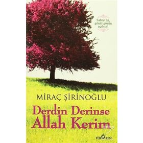 Derdin Derinse Allah Kerim - Miraç Şirinoğlu
