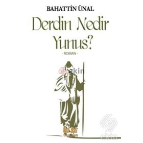 Derdin Nedir Yunus? - Bahattin Ünal