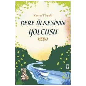 Dere Ülkesinin Yolcusu - Hebo - Kasım Tiryaki