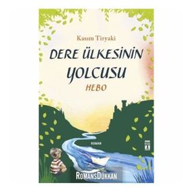 Dere Ülkesinin Yolcusu - Hebo - Kasım Tiryaki