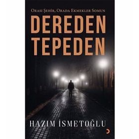 Dereden Tepeden: Hazım İsmetoğlu