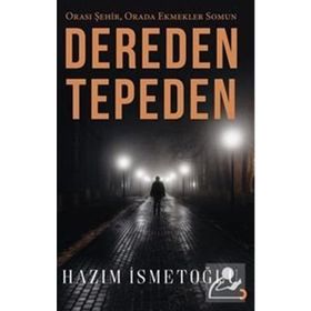 Dereden Tepeden: Hazım İsmetoğlu