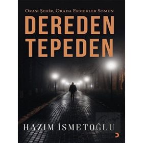 Dereden Tepeden: Hazım İsmetoğlu