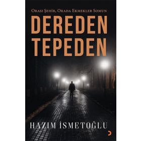 Dereden Tepeden: Hazım İsmetoğlu