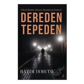 Dereden Tepeden: Hazım İsmetoğlu