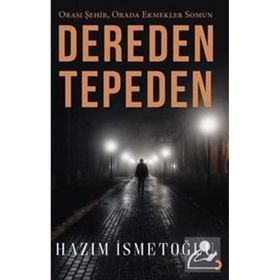 Dereden Tepeden: Hazım İsmetoğlu