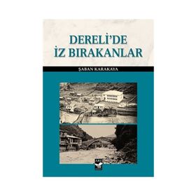 Dereli'de İz Bırakanlar - Şaban Karakaya