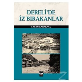 Dereli'de İz Bırakanlar - Şaban Karakaya