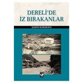 Dereli'de İz Bırakanlar - Şaban Karakaya