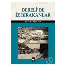 Dereli'de İz Bırakanlar - Şaban Karakaya