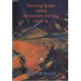 DERENGI BAJER WEHA DINIQUTIM NIMEJA NAVE TE - HOŞENG BROKA